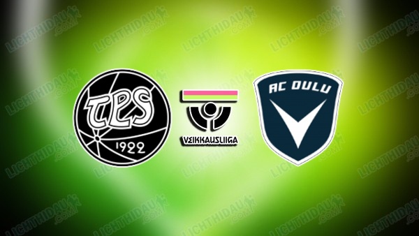 NHẬN ĐỊNH TPS VS AC OULU, 21H00 NGÀY 11/7