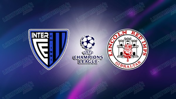NHẬN ĐỊNH INTER CLUB VS LINCOLN RI, 23H00 NGÀY 14/7