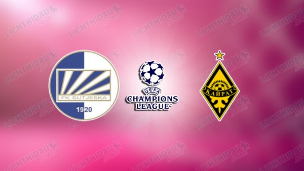 NHẬN ĐỊNH SUTJESKA VS KAIRAT ALMATY, 02H00 NGÀY 16/7