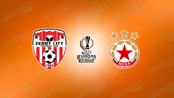NHẬN ĐỊNH DERRY CITY VS CSKA SOFIA, 00H30 NGÀY 17/7