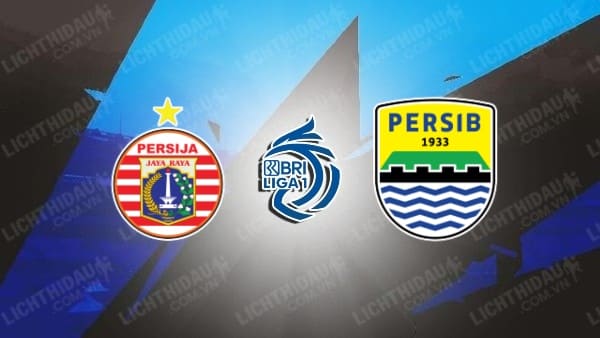 Link xem Persib Bandung vs Persija Jakarta, 15h30 ngày 4/8, Bán kết Cup Tổng Thống Indonesia