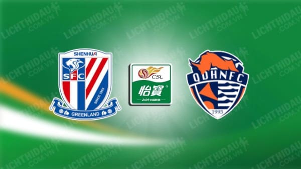 Nhận định Qingdao Hainiu vs Shanghai Shenhua, 18h00 ngày 8/8