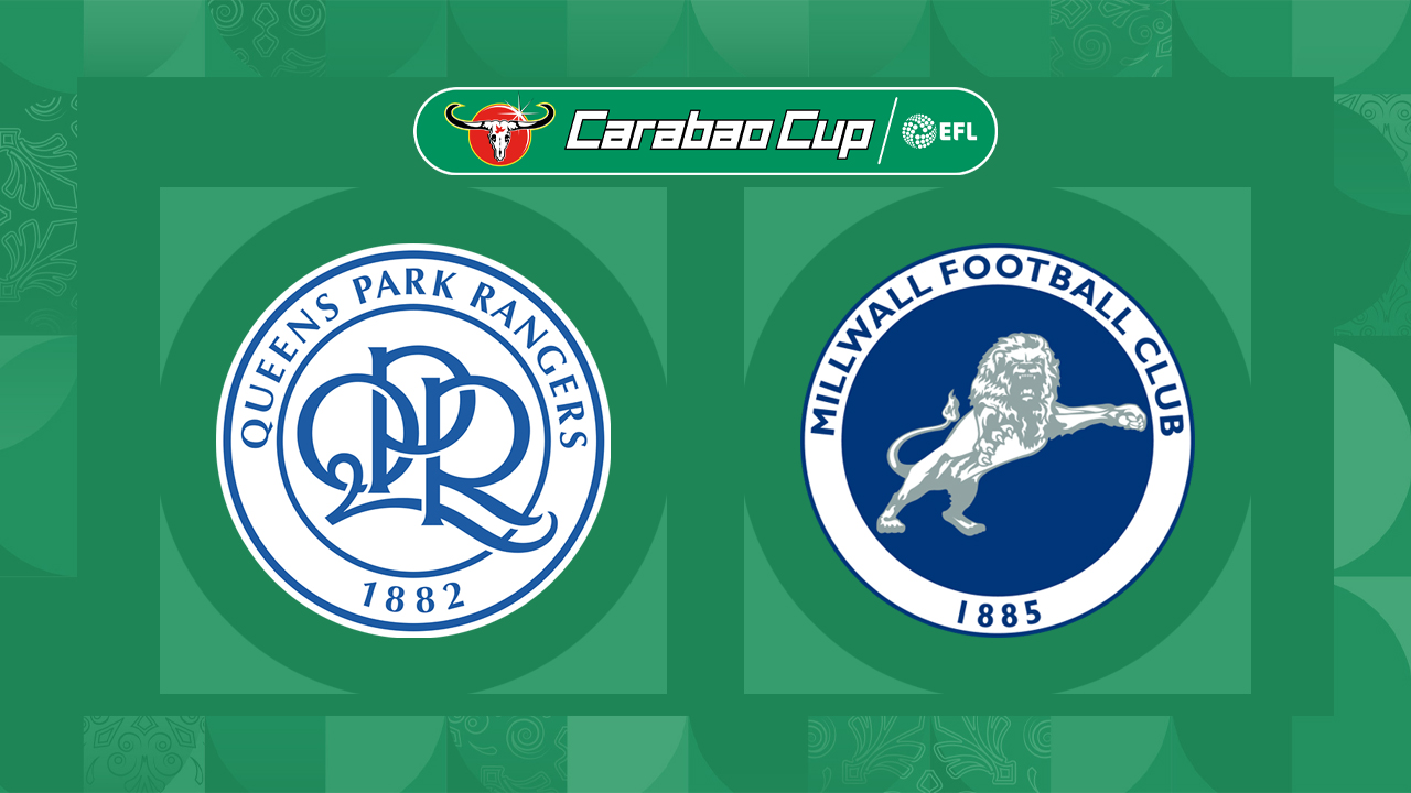 Link xem QPR vs Millwall, 20h00 ngày 8/8, vòng 1 Cup LĐ Anh