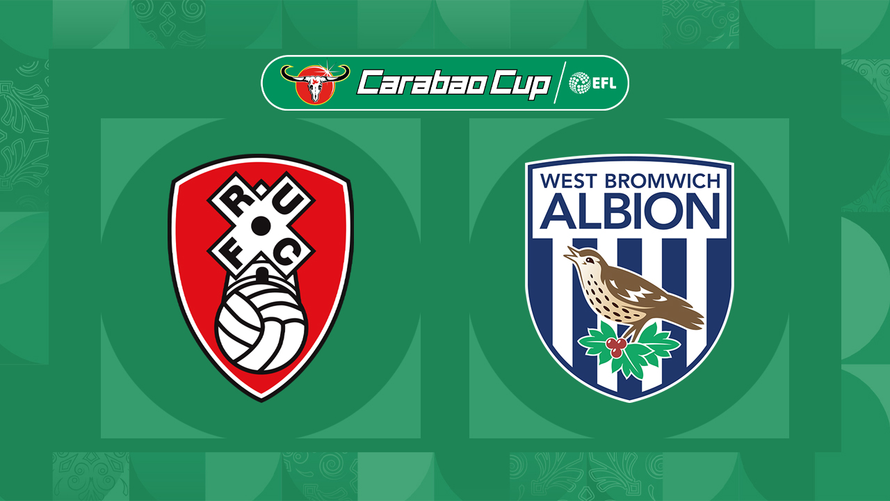 Link xem Rotherham vs West Brom, 23h30 ngày 8/8, vòng 1 League Cup
