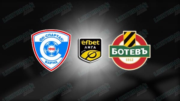 Nhận định Botev Plovdiv vs Spartak Varna, 01h15 ngày 11/08