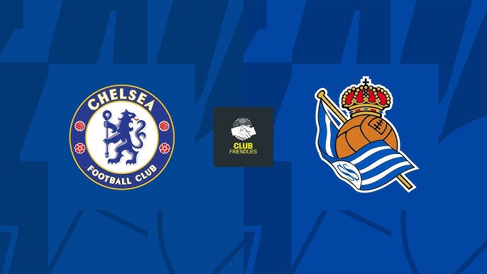 Link xem Chelsea vs Sociedad, 20h00 ngày 15/8, Giao hữu CLB