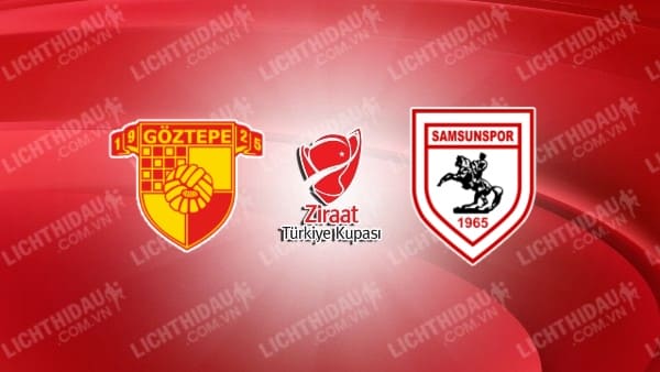 Nhận định Samsunspor vs Goztepe, 01h30 ngày 18/8