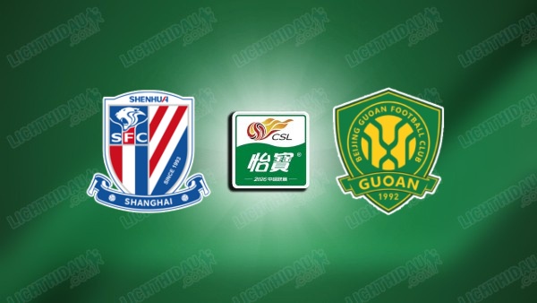Nhận định Shanghai Shenhua vs Beijing Guoan, 18h35 ngày 18/8