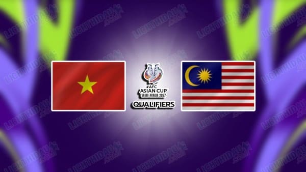 Nhận định Việt Nam vs Malaysia, 20h00 ngày 19/8