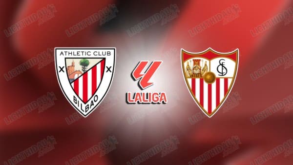 Nhận định Bilbao vs Sevilla, 22h00 ngày 22/8, vòng 2 VĐQG Tây Ban Nha