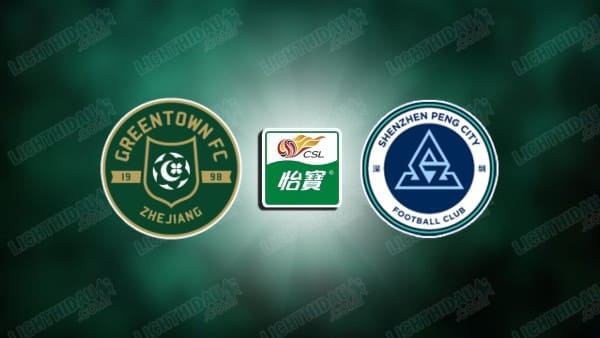 Nhận định Shenzhen Peng City vs Zhejiang Professional, 18h35 ngày 22/08