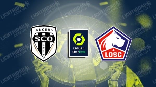 Nhận định Angers vs Lille, 20h00 ngày 23/08, vòng 1 VĐQG Pháp
