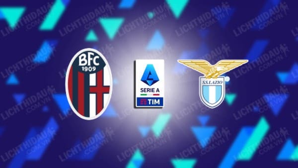 Nhận định Bologna vs Lazio, 23h30 ngày 24/8, vòng 1 VĐQG Italia