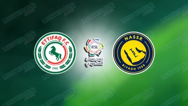 Nhận định Ettifaq vs Al Nassr, 01h00 ngày 26/08, vòng 3 VĐQG Saudi Arabia