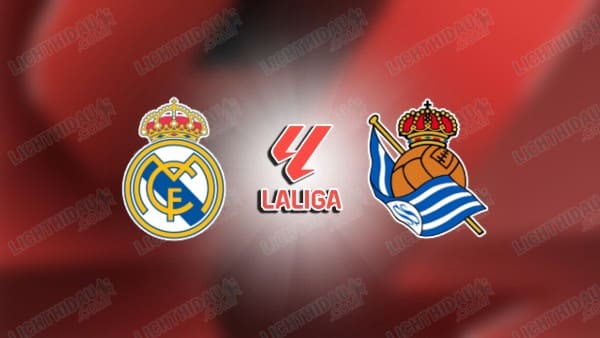 Nhận định Real Madrid vs Sociedad, 02h00 ngày 27/8, vòng 1 VĐQG Tây Ban Nha