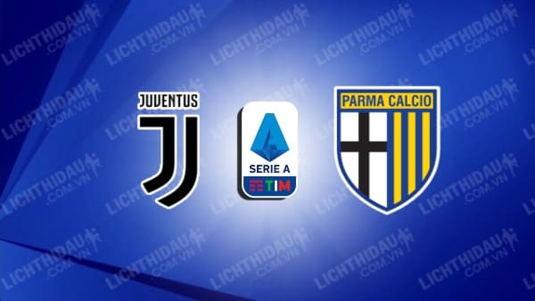 Nhận định Juventus vs Parma, 01h45 ngày 30/8, vòng 2 VĐQG Italia