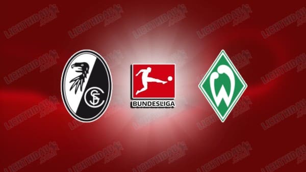 Nhận định Freiburg vs Bremen, 20h30 ngày 30/08, vòng 1 VĐQG Đức