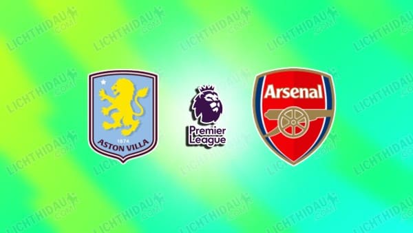 Nhận định Aston Villa vs Arsenal, 02h00 ngày 01/09, vòng 2 Ngoại hạng Anh