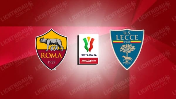 Nhận định Lecce vs AS Roma, 23h30 ngày 31/8, vòng 2 VĐQG Italia