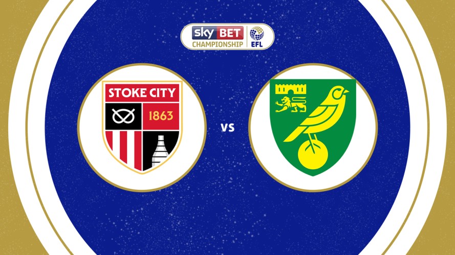 Link xem Stoke vs Norwich, 02h00 ngày 2/9, vòng 4 Hạng Nhất Anh