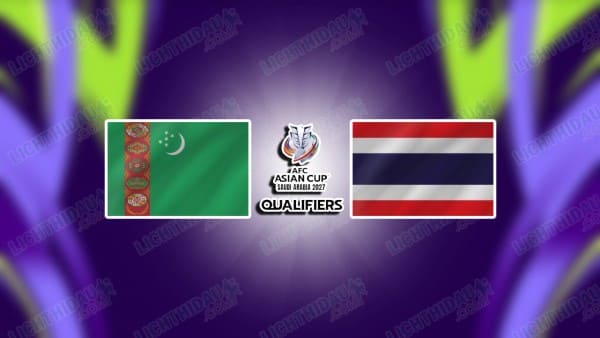 Link xem U20 Turkmenistan vs U20 Thái Lan, 19h30 ngày 3/9, bảng F vòng loại U20 Châu Á