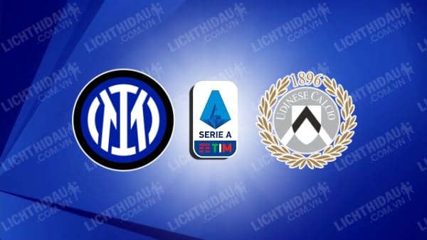 Nhận định Inter Milan vs Udinese, 01h45 ngày 15/9, vòng 4 VĐQG Italia