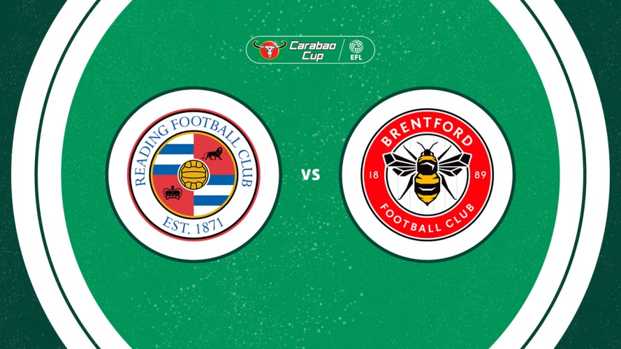 Nhận định Reading vs Brentford, 02h00 ngày 16/09, vòng 3 Cup LĐ Anh