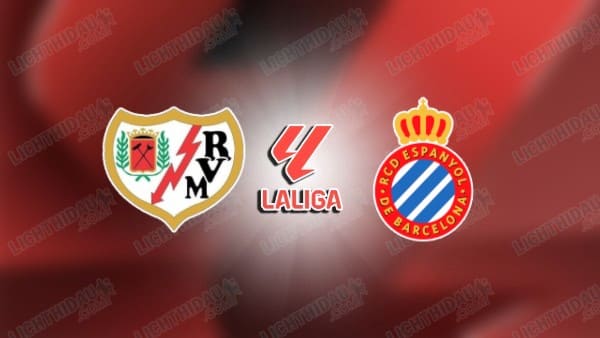 Nhận định Vallecano vs Espanyol, 00h00 ngày 16/9, vòng 6 VĐQG Tây Ban Nha