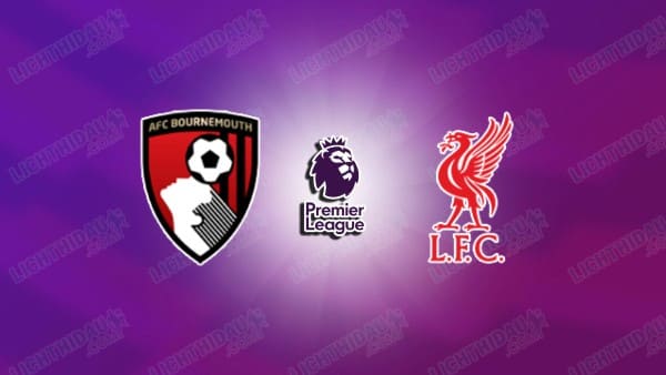 Nhận định Bournemouth vs Liverpool, 20h00 ngày 20/9, vòng 5 Ngoại hạng Anh