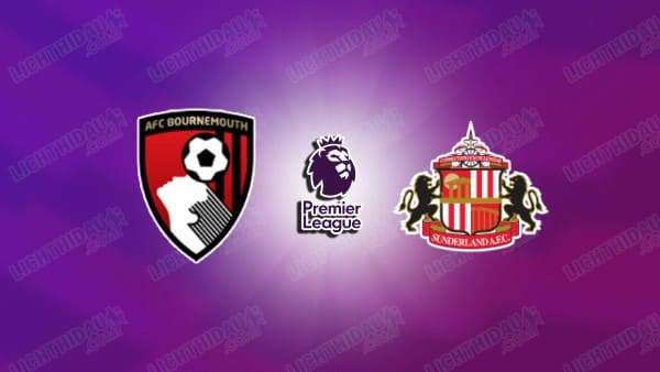 Nhận định Bournemouth vs Sunderland, 20h00 ngày 18/10, vòng 7 Ngoại Hạng Anh