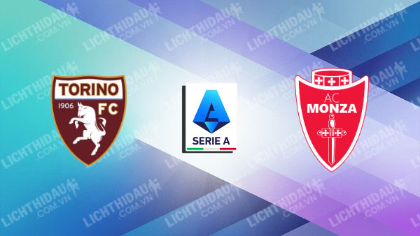 Nhận định Torino vs Monza, 01h45 ngày 24/10, vòng 8 VĐQG Italia