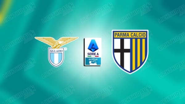 Nhận định Lazio vs Parma, 01h45 ngày 25/10, vòng 8 VĐQG Italia