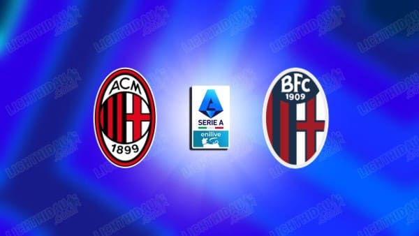 Nhận định AC Milan vs Bologna, 00h30 ngày 29/10, vòng 9 VĐQG Italia