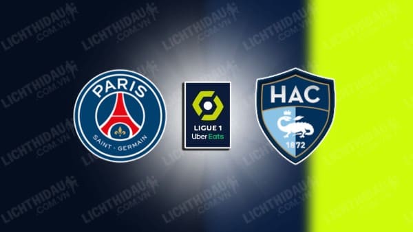 Nhận định Le Havre vs PSG, 01h00 ngày 31/10, vòng 9 VĐQG Pháp
